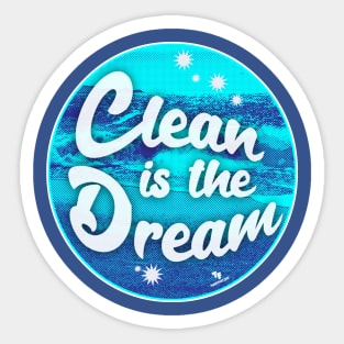 Clean is the Dream Beach Cleanup Slogan Sticker